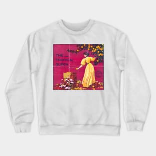 Tropical Queen crate label, circa 1888 - 1899 Crewneck Sweatshirt